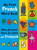 My First French Word Book: A Bilingual Introduction to Words, Numbers, Shapes, and Colors