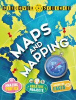 Discover Science: Maps and Mapping: Maps And Mapping