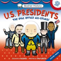 Basher History: Us Presidents: Oval Office All-stars