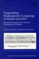 Negotiating Shakespeare's Language in Romeo and Juliet: Reading Strategies from Criticism, Editing and the Theatre Lynette Hunter Author