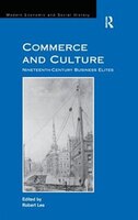 Commerce And Culture: Nineteenth-century Business Elites