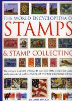 The World Encyclopedia of Stamps and Stamp Collecting: The Ultimate Illustrated Reference to Over 3000 of the World's Best Stamps,