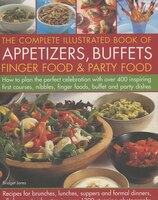 The Complete Book Of Appetizers, Starters, Finger Food And Party Food: Comp Bk Of Appetizers Starters