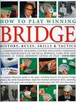 How to Play Winning Bridge: History, Rules, Skills & Tactics