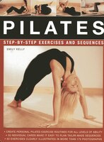 Pilates: Step-by-step Exercises And Sequences