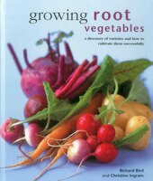 Growing Root Vegetables: A Directory Of Varieties And How To Cultivate Them Successfully