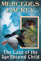 The Case Of The Spellbound Child: An Elemental Masters Novel