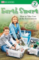 Dk Readers L2: Earth Smart: How To Take Care Of The Environment