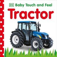 Baby Touch And Feel: Tractor
