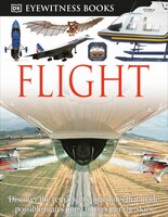 Dk Eyewitness Books: Flight: Discover The Remarkable Machines That Made Possible Man's Quest  To Conquer The Skies