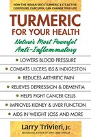 Turmeric For Your Health: Nature's Most Powerful Anti-inflammatory