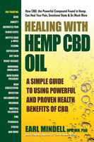 Healing With Hemp Cbd Oil: A Simple Guide To Using Powerful And Proven Health Benefits Of Cbd