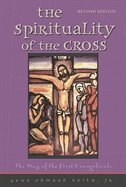 Spirituality Of The Cross - Expanded &amp; Revised