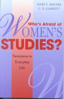 Who's Afraid of Women's Studies?: Feminisms in Everyday Life