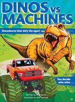 Dinos Vs. Machines: Showdowns That Defy The Ages! You Decide Who Wins...