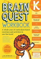 Brain Quest Workbook: Kindergarten: A Whole Year Of Curriculum-based Exercises And Activities In One Fun Book!