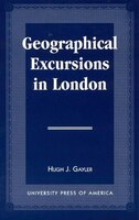 Geographical Excursions In London