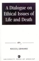 A Dialogue On Ethical Issues Of Life And Death
