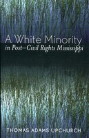 A White Minority In Post-civil Rights Mississippi
