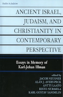 Ancient Israel, Judaism, and Christianity in Contemporary Perspective: Essays in Memory of Karl-Johan Illman