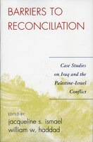 Barriers to Reconciliation: Case Studies on Iraq and the Palestine-Israel Conflict