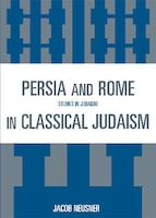 Persia and Rome in Classical Judaism