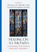Holding on to the Faith: Confessional Traditions in American Christianity