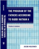 The Program of the Fathers According to Rabbi Nathan A