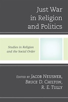 Just War In Religion And Politics