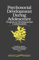 Psychosocial Development During Adolescence: Progress in Developmental Contexualism