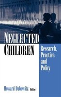 Neglected Children: Research, Practice, And Policy