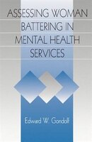 Assessing Woman Battering In Mental Health Services