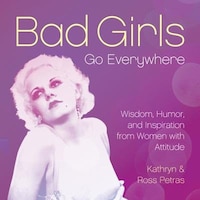 Bad Girls Go Everywhere