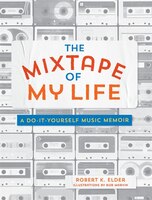 The Mixtape Of My Life: A Do-it-yourself Music Memoir