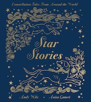 Star Stories: Constellation Tales From Around The World