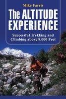 The Altitude Experience: Successful Trekking and Climbing Above 8,000 Feet