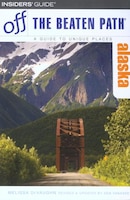 Alaska Off The Beaten Path(r)