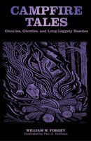 Campfire Tales: Ghoulies, Ghosties, and Long-Leggety Beasties