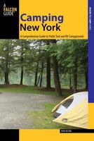 Camping New York: A Comprehensive Guide To Public Tent And Rv Campgrounds (State Camping Series)