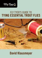 Fly Tyer's Guide To Tying Essential Trout Flies