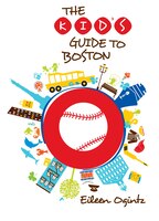 Kid's Guide to Boston (Kid's Guides Series)