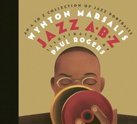 JAZZ ABZ: An A to Z Collection of Jazz Portraits
