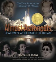 Almost Astronauts: 13 Women Who Dared To Dream