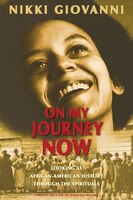 On My Journey Now: Looking At African-american History Through The Spirituals