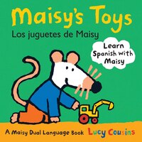 Maisy's Toys Los Juguetes De Maisy: A Maisy Dual Language Book