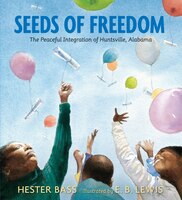 Seeds Of Freedom: The Peaceful Integration Of Huntsville, Alabama