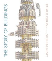 The Story Of Buildings: From The Pyramids To The Sydney Opera House And Beyond