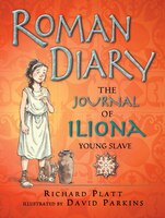 Roman Diary: The Journal Of Iliona, A Young Slave