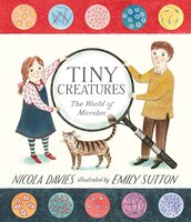 Tiny Creatures: The World Of Microbes: The World Of Microbes