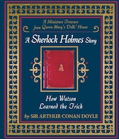 How Watson Learned The Trick: A Sherlock Holmes Story